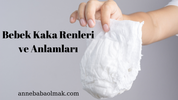 Bebek Kaka Renkleri ve Anlamları