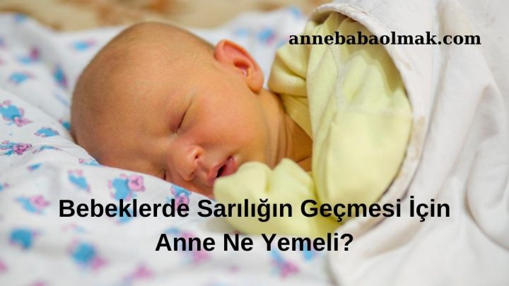 Bebeklerde Sarılığın Geçmesi İçin Anne Ne Yemeli?