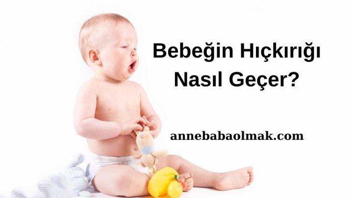 Bebeğin Hıçkırığı Nasıl Geçer?